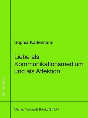 cover image of Liebe als Kommunikationsmedium und als Affektion